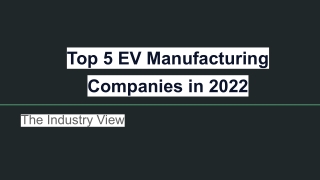Top 5 EV Manufacturing Companies in 2022