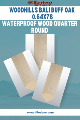 Woodhills Bali Buff Oak 0.64x78 Waterproof Wood Quarter Round (1)