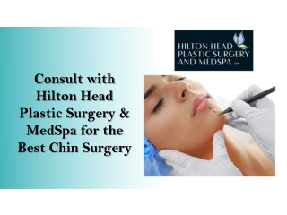 Consult with Hilton Head Plastic Surgery & MedSpa for the Best Chin Surgery