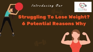 Struggling To Lose Weight 6 Potential Reasons Why