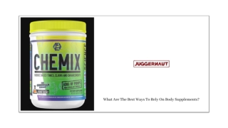 WHAT ARE THE BEST WAYS TO RELY ON BODY SUPPLEMENTS?