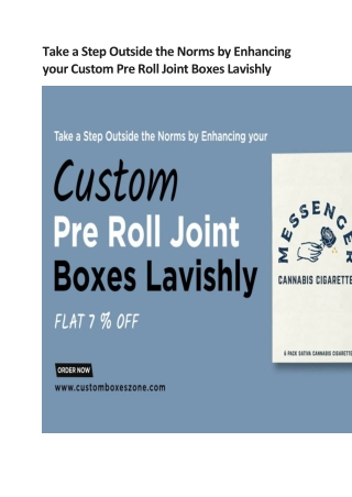 Take a Step Outside the Norms by Enhancing your Custom Pre Roll Joint Boxes Lavishly