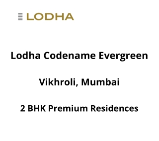 Lodha Codename Vikhroli Mumbai | E-Brochure