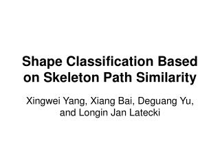 Shape Classification Based on Skeleton Path Similarity
