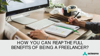 How you can reap the full benefits of being a freelancer