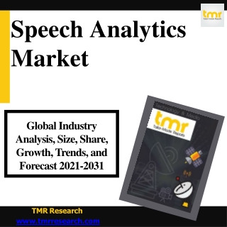 Speech Analytics Market Industry Statistics, Overview, Trends and Forecast 2031