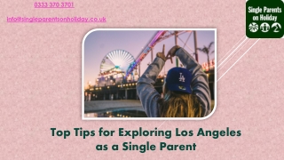 Top Tips for Exploring Los Angeles as a Single Parent.pptx