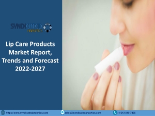 Lip Care Products Market Report PDF 2022-2027: Regional Analysis and Forecast