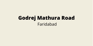 Godrej Mathura Road Faridabad | Designed With Love And Care