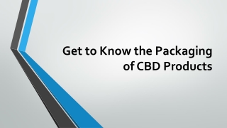 Get to Know the Packaging of CBD Products