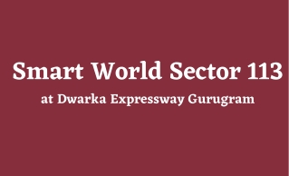 Smart World Sector 113 Dwarka Expressway,  Gurugram - Brochure