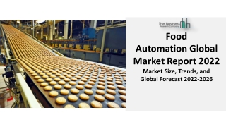 Food Automation Market Size, Share, Segments And Overview 2022 To 2031