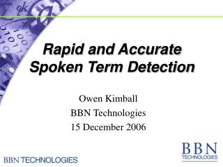 Rapid and Accurate Spoken Term Detection