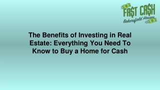 The Benefits of Investing in Real Estate Everything You Need To Know to Buy a Home for Cash