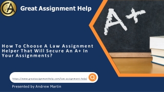 How To Choose A Law Assignment Helper That Will Secure An A  In Your Assignments