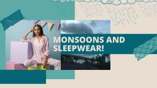 Monsoons And Sleepwear!