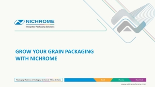 GROW YOUR GRAIN PACKAGING WITH NICHROME