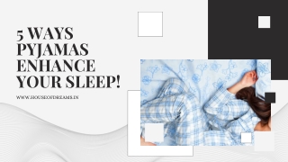 5 Ways Pyjamas Enhance Your Sleep!