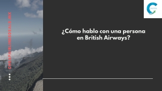 ¿Cómo hablo con una persona en British Airways?