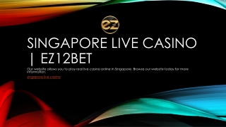 Singapore Live Casino | EZ12BET