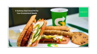 A Subway Deal Good Fit For Your Economical Needs