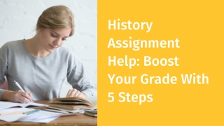 History Assignment Help | Boost Your Grade With 5 Steps