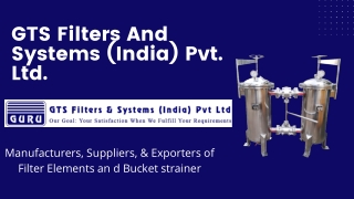 GTS Filters And Systems (India) Pvt. Ltd - Filter Elements