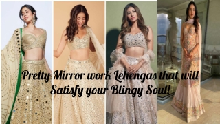 Pretty Mirror work Lehengas that will Satisfy your Blingy Soul!