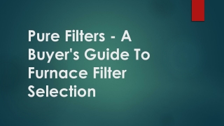 Pure Filters - A Buyer's Guide To Furnace Filter Selection