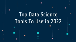 Top Data Science Tools to Use in 2022