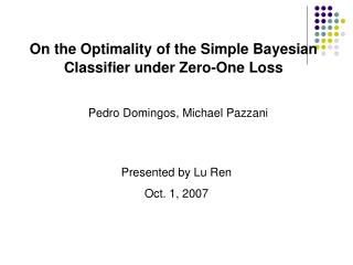 On the Optimality of the Simple Bayesian Classifier under Zero-One Loss