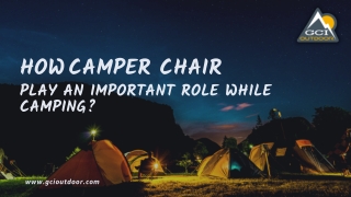 How Camper Chair Play an Important Role While Camping?