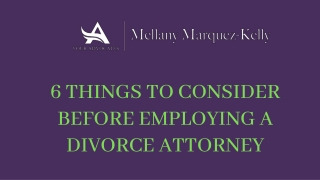 6 Things to consider before employing a divorce attorney