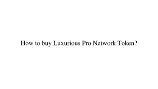 How to buy Luxurious Pro Network Token_