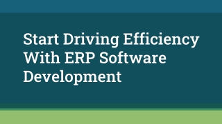 Start Driving Efficiency With ERP Software Development