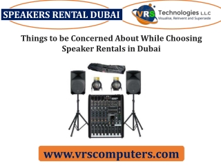 Things to be Concerned About While Choosing Speaker Rentals Dubai