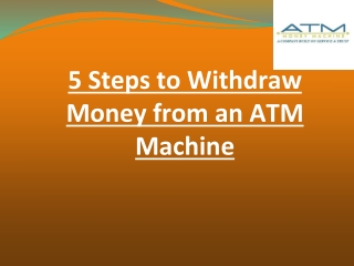 5 Steps to Withdraw Money from an ATM Machine