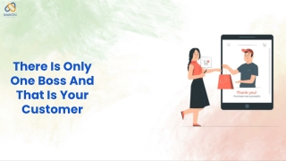 There Is Only One Boss And That Is Your Customer