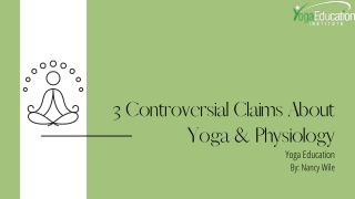 3 Controversial Claims About Yoga & Physiology