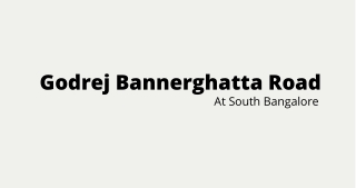 Godrej Properties Bannerghatta Road South Bangalore E-brochure