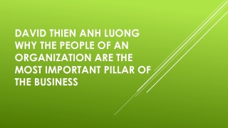 David Thien Anh Luong why the people of an organization are the most important pillar of the business