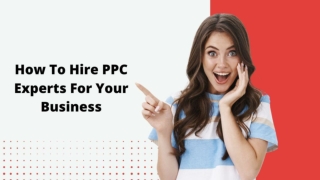 How To Hire PPC Experts For Your Business