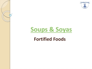 soups and Soyas - Fortified Foods