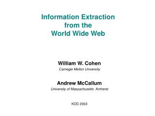 Information Extraction from the World Wide Web