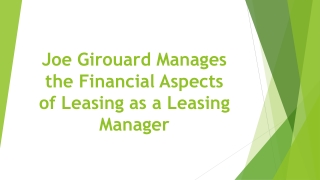 Joe Girouard Manages the Financial Aspects of Leasing as a Leasing Manager