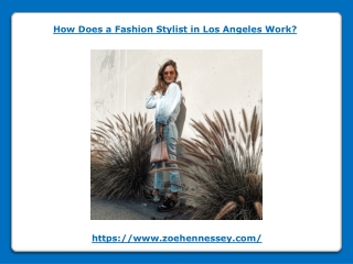 How Does a Fashion Stylist in Los Angeles Work