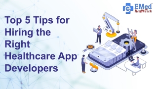 Top 5 Tips for Hiring the Right Healthcare App Developers