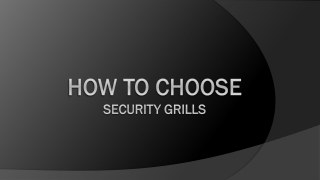 How to Choose Security Grills