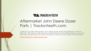 Aftermarket John Deere Dozer Parts | Tracksnteeth.com