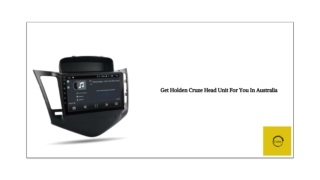 Get Holden Cruze Head Unit For You In Australia